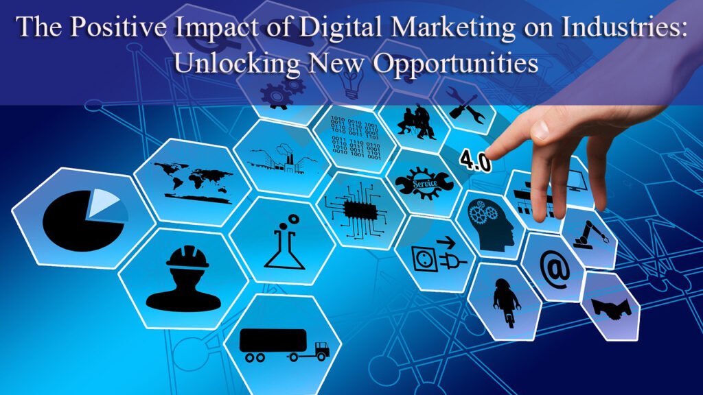 The Positive Impact of Digital Marketing on Industries