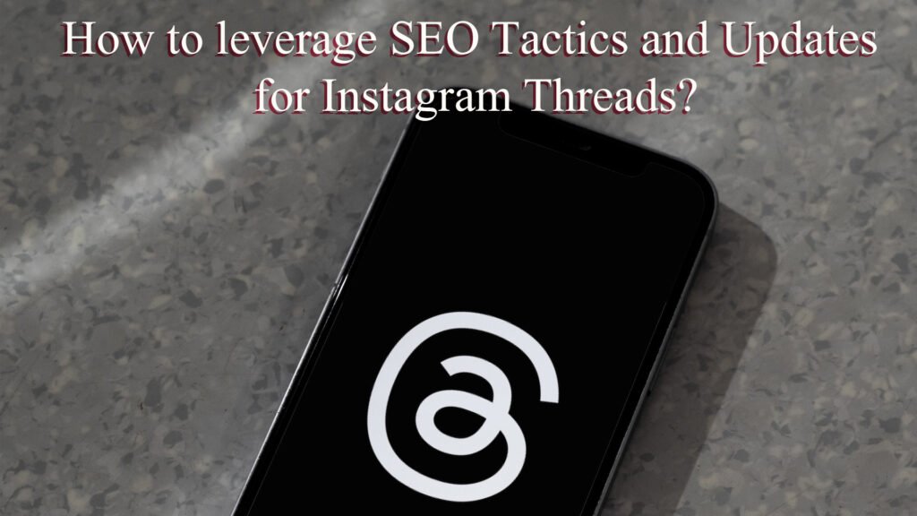 SEO-Tactics-and-Updates-for-Instagram-Threads